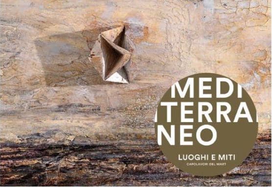 Mediterraneo luoghi e miti. Capolavori del Mart al Museo di Messina.