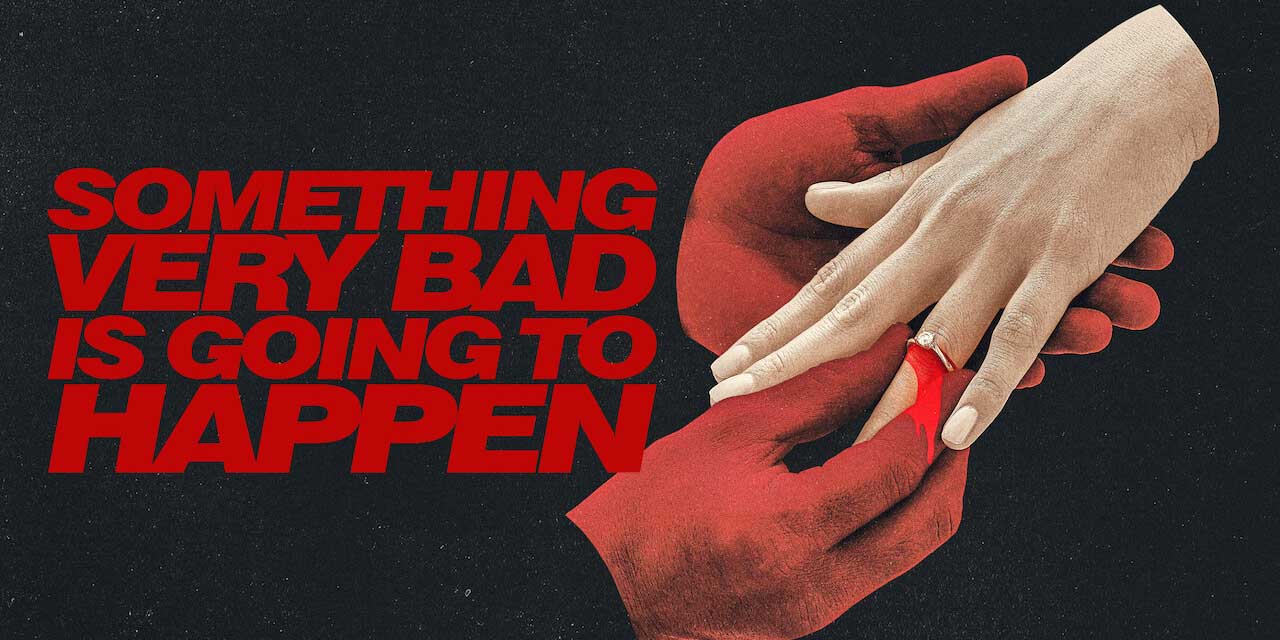 something very bad is